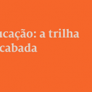 Educacao_trilha_inacabada_ensino médio de tempo integral_1